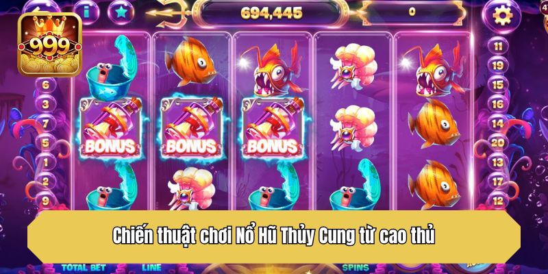 Chiến thuật chơi Nổ Hũ Thủy Cung từ cao thủ