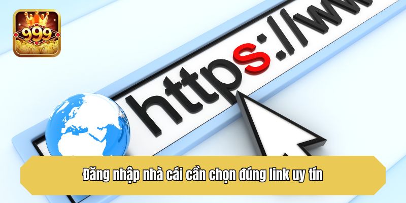 Đăng nhập nhà cái cần chọn đúng link uy tín
