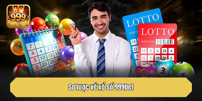 Sơ lược về xổ số 999bet
