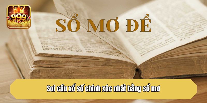 Soi cầu xổ số chính xác nhất bằng sổ mơ