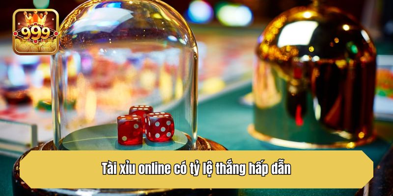Tài xỉu online có tỷ lệ thắng hấp dẫn