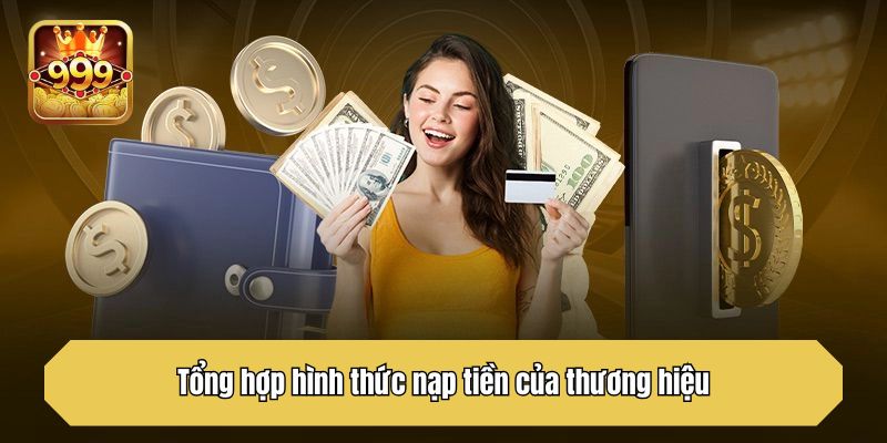 Tổng hợp hình thức nạp tiền của thương hiệu