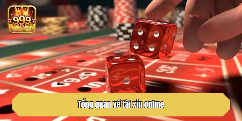 Tổng quan về tài xỉu online