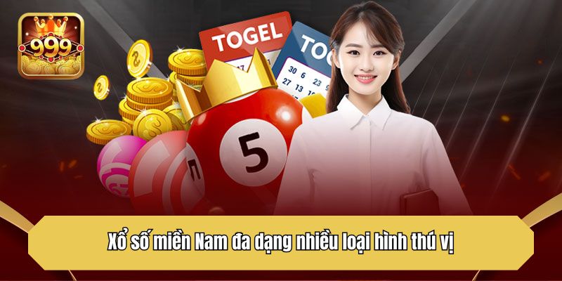 Xổ số miền Nam đa dạng nhiều loại hình thú vị