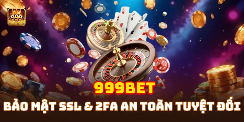 Công nghệ bảo mật SSL & 2FA giúp tài khoản an toàn tuyệt đối