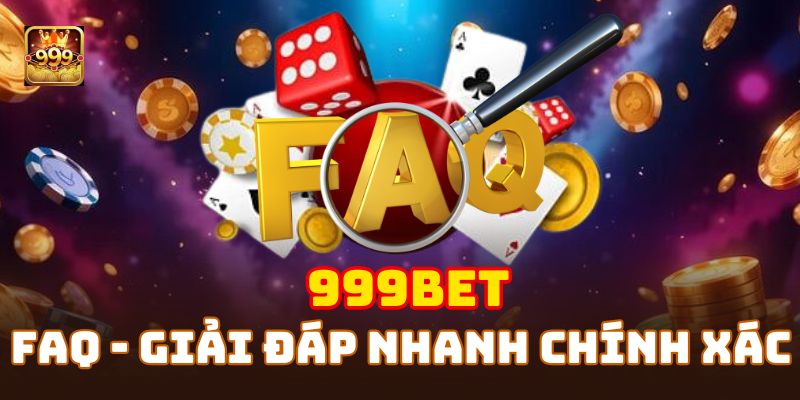 999BET Giải đáp mọi câu hỏi của người chơi